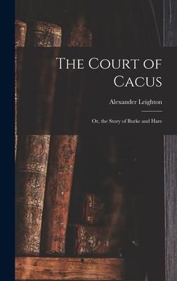 Produktbild: The Court of Cacus: or, the Story of Burke and Hare