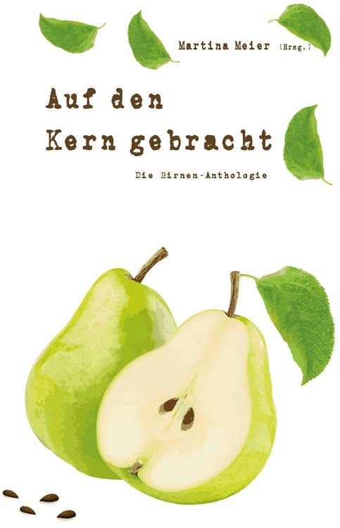 Produktbild: Auf den Kern gebracht - Die Birnen-Anthologie