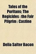 Produktbild: Tales of the Puritans; The Regicides: The Fair Pilgrim: Castine