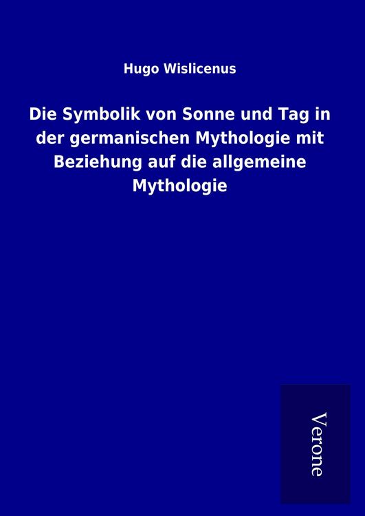 Produktbild: Die Symbolik von Sonne und Tag in der germanischen Mythologie mit Beziehung auf die allgemeine Mythologie