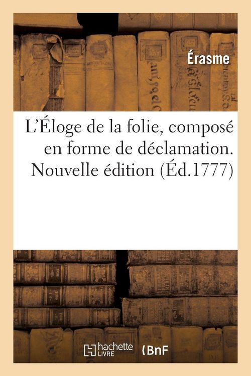 Produktbild: L'&Eacute;loge de la folie, compos&eacute; en forme de d&eacute;clamation. Nouvelle &eacute;dition