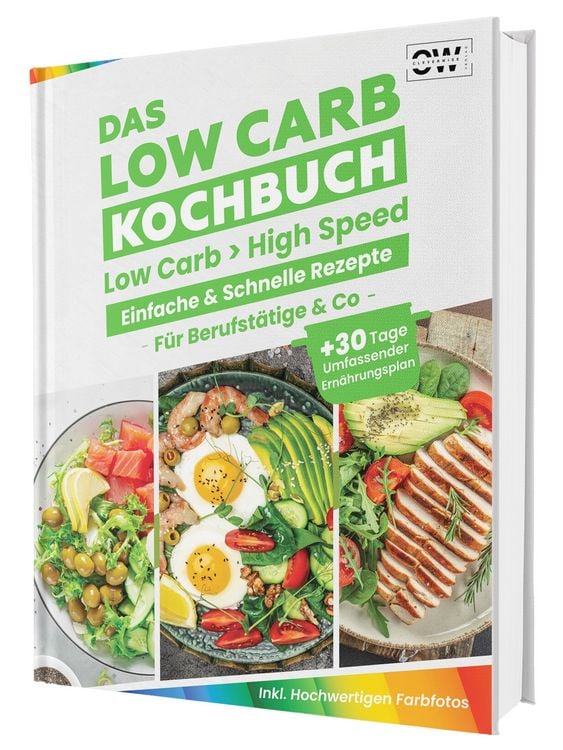 Produktbild: Das Low Carb Abnehm-Kochbuch: Lecker essen, Kohlenhydrate reduzieren und gesund abnehmen | Mit einfachen Rezepten & 30-Tage-Ern&auml;hrungsplan
