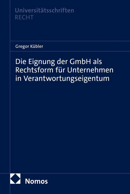 Produktbild: Die Eignung der GmbH als Rechtsform f&uuml;r Unternehmen in Verantwortungseigentum