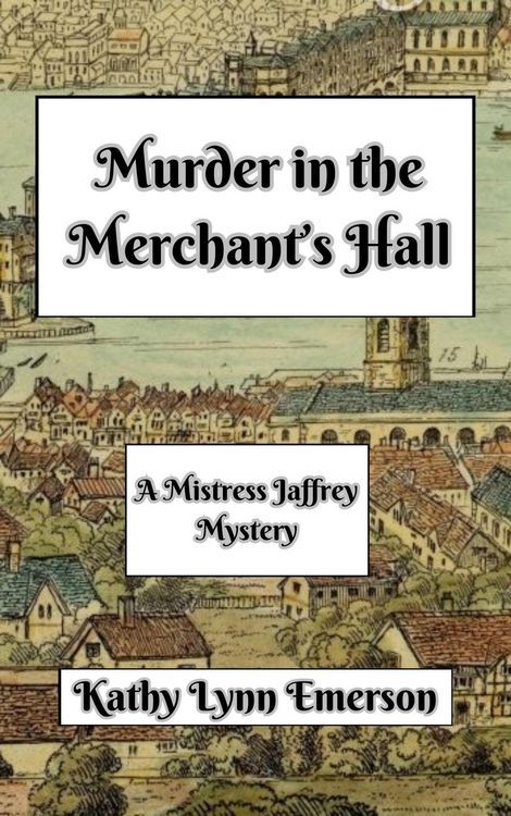 Produktbild: Murder in the Merchant's Hall (Mistress Jaffrey Mysteries, #2)