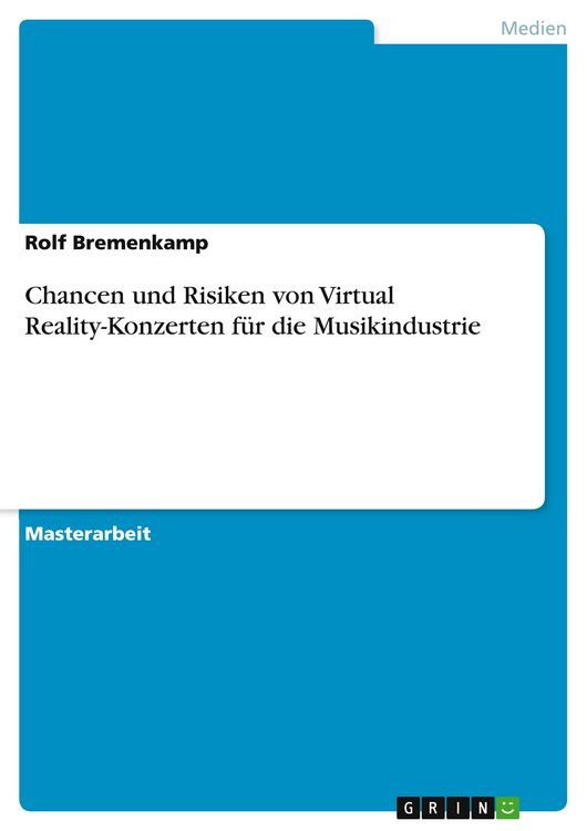 Produktbild: Chancen und Risiken von Virtual Reality-Konzerten f&uuml;r die Musikindustrie