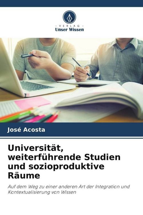 Produktbild: Universit&auml;t, weiterf&uuml;hrende Studien und sozioproduktive R&auml;ume