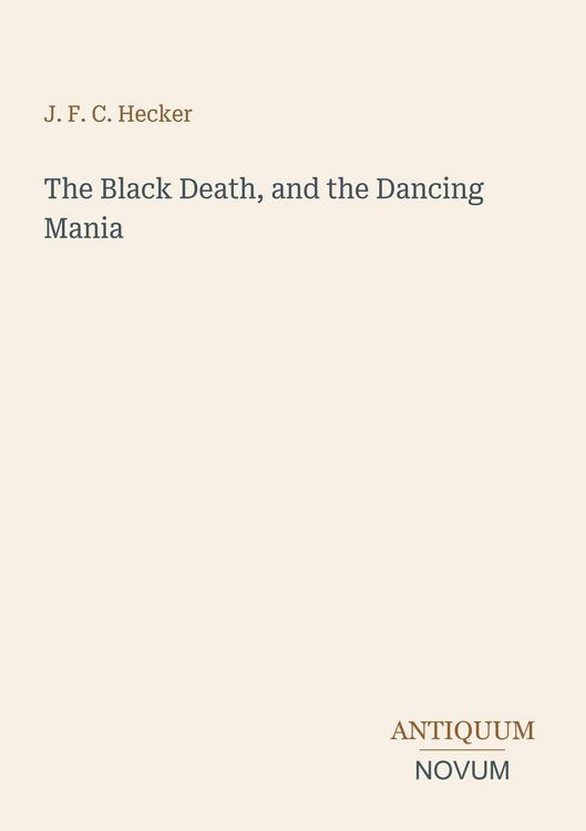 Produktbild: The Black Death, and the Dancing Mania