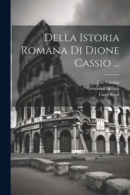 Produktbild: Della Istoria Romana Di Dione Cassio ...