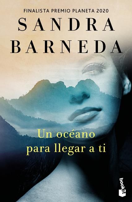 Produktbild: Un Oc&eacute;ano Para Llegar a Ti. Finalista Premio Planeta 2020 (Novela) / An Ocean to Reach You. Finalist for the Planeta Prize 2020 (a Novel)