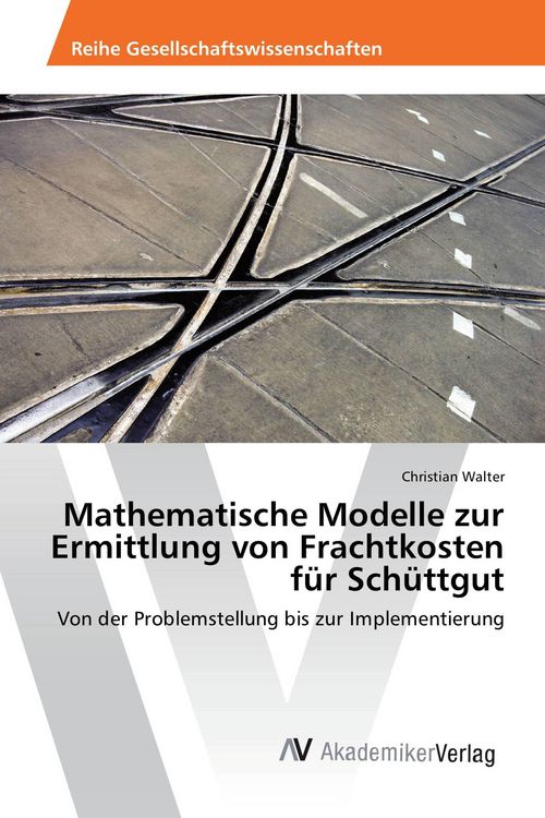 Produktbild: Mathematische Modelle zur Ermittlung von Frachtkosten f&uuml;r Sch&uuml;ttgut
