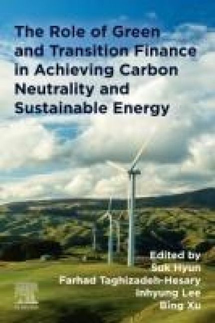 Produktbild: The Role of Green and Transition Finance in Achieving Carbon Neutrality and Sustainable Energy