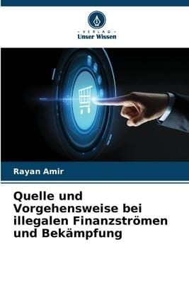 Produktbild: Quelle und Vorgehensweise bei illegalen Finanzstr&ouml;men und Bek&auml;mpfung