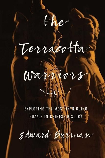 Produktbild: The Terracotta Warriors: Exploring the Most Intriguing Puzzle in Chinese History
