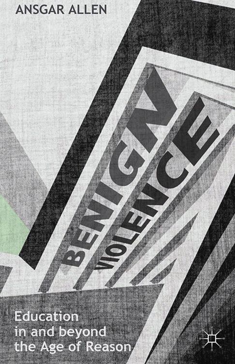 Produktbild: Benign Violence: Education in and beyond the Age of Reason