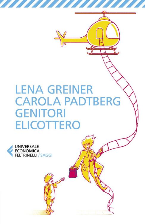 Produktbild: Genitori elicottero. Come stiamo rovinando la vita dei nostri figli