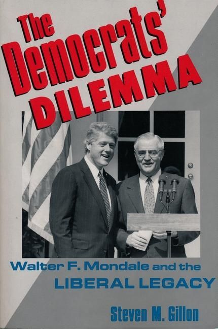 Produktbild: Gillon, S: Democrats Dilemma - Walter F Mondale & the Libera
