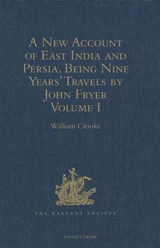 Produktbild: New Account of East India and Persia. Being Nine Years' Travels, 1672-1681, by John Fryer
