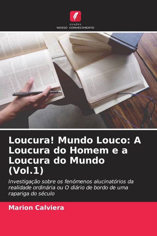 Produktbild: Loucura! Mundo Louco: A Loucura do Homem e a Loucura do Mundo (Vol.1)