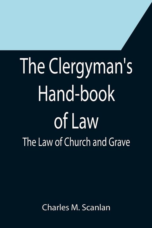 Produktbild: The Clergyman's Hand-book of Law; The Law of Church and Grave