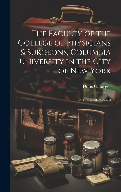 Produktbild: The Faculty of the College of Physicians & Surgeons, Columbia University in the City of New York