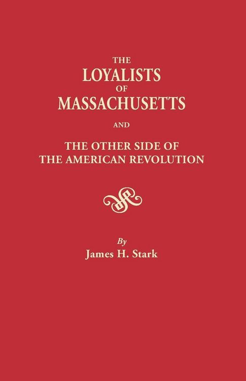 Produktbild: Loyalists of Massachusetts and the Other Side of the American Revolution