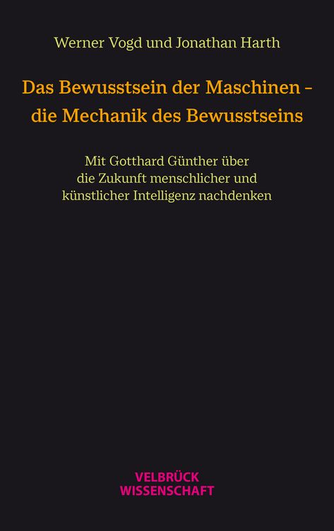 Produktbild: Das Bewusstsein der Maschinen &ndash; die Mechanik des Bewusstseins