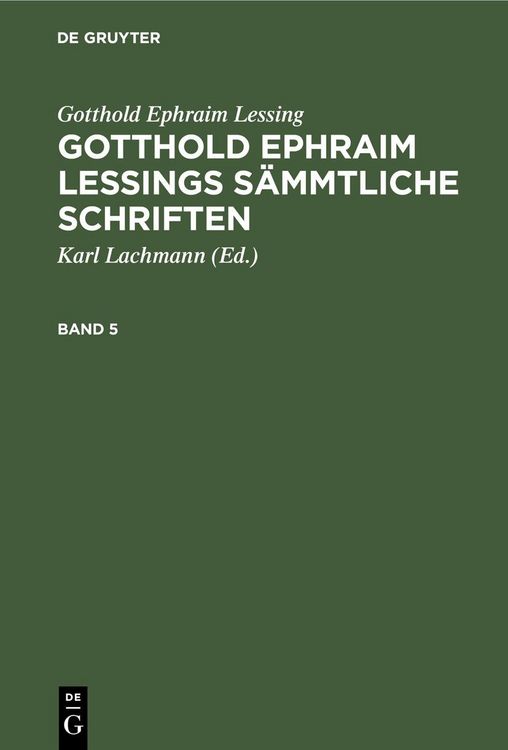 Produktbild: Gotthold Ephraim Lessing: Gotthold Ephraim Lessings S&auml;mmtliche Schriften. Band 5