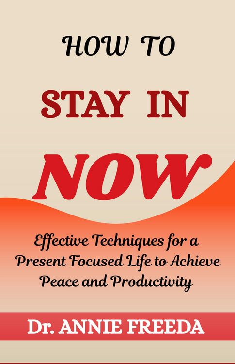 Produktbild: How to Stay in Now (Self Help Series, #2)
