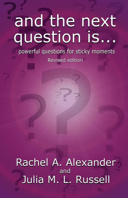 Produktbild: And the Next Question Is - Powerful Questions for Sticky Moments (Revised Edition)