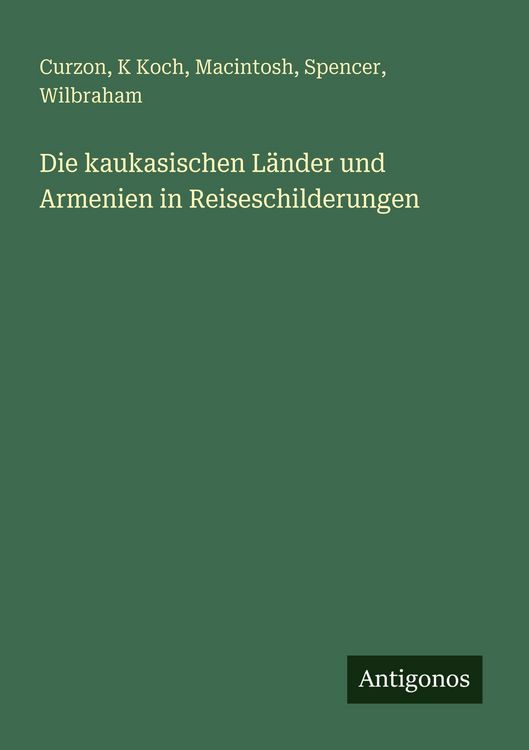 Produktbild: Die kaukasischen L&auml;nder und Armenien in Reiseschilderungen