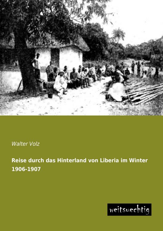Produktbild: Reise durch das Hinterland von Liberia im Winter 1906-1907