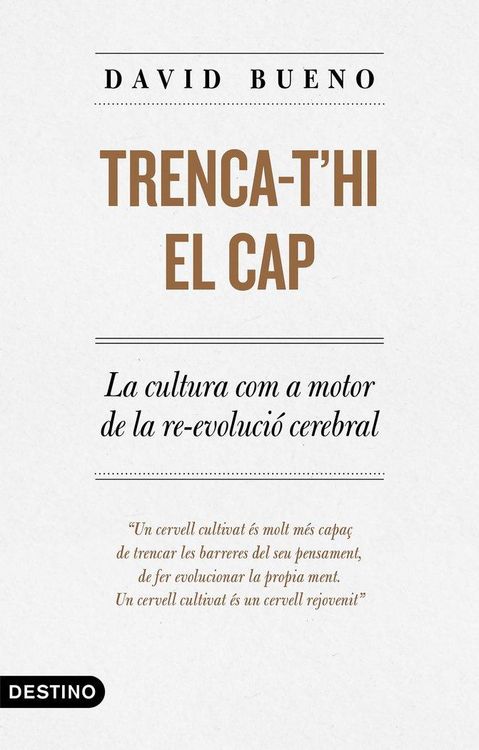 Produktbild: Trenca-t'hi el cap : la cultura com a motor de la revoluci&oacute; cerebral