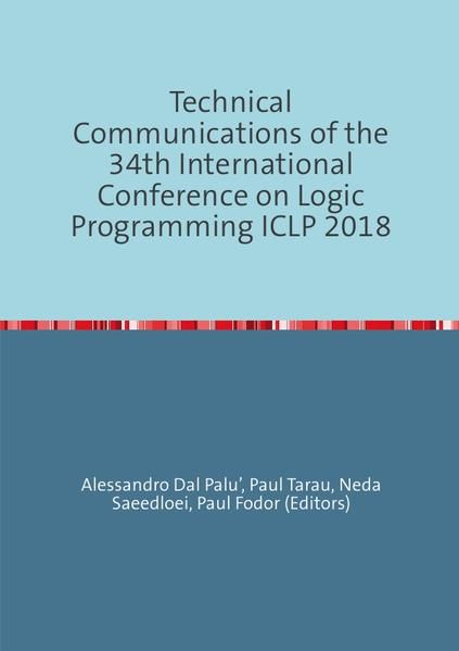 Produktbild: Technical Communications of the 34th International Conference on Logic Programming ICLP 2018