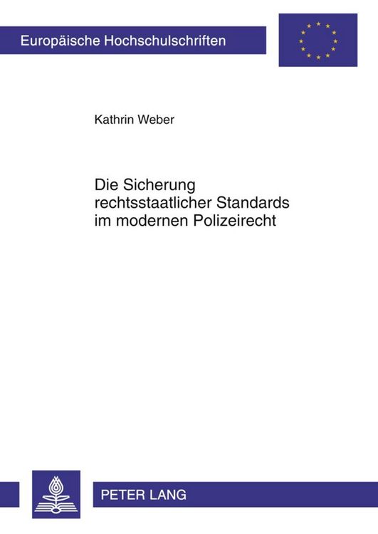 Produktbild: Die Sicherung rechtsstaatlicher Standards im modernen Polizeirecht