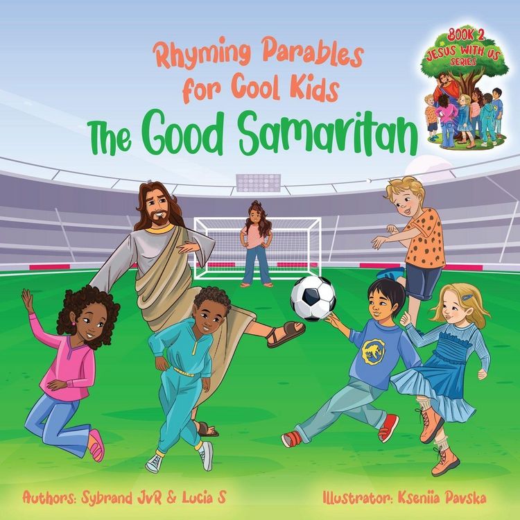 Produktbild: The Good Samaritan (Rhyming Parables For Cool Kids) Book 2 - Plant Positive Seeds and Be the Difference!