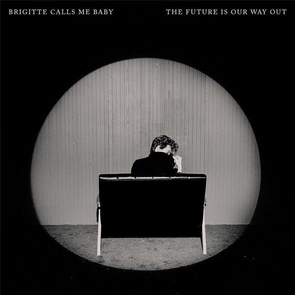 Produktbild: Brigitte Calls Me Baby: Future Is Our Way Out