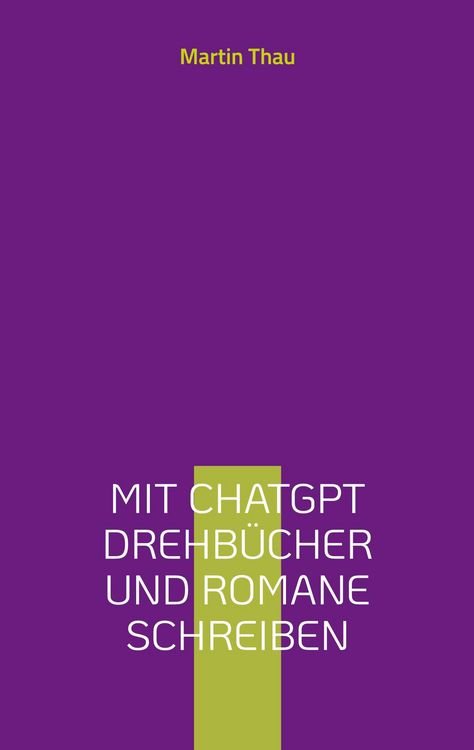 Produktbild: Mit ChatGPT Drehb&uuml;cher und Romane schreiben
