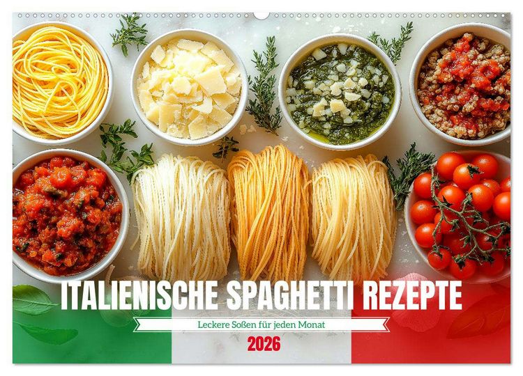 Produktbild: Italienische Spaghetti Rezepte - Leckere So&szlig;en f&uuml;r jeden Monat (Wandkalender 2026 DIN A2 quer), CALVENDO Monatskalender