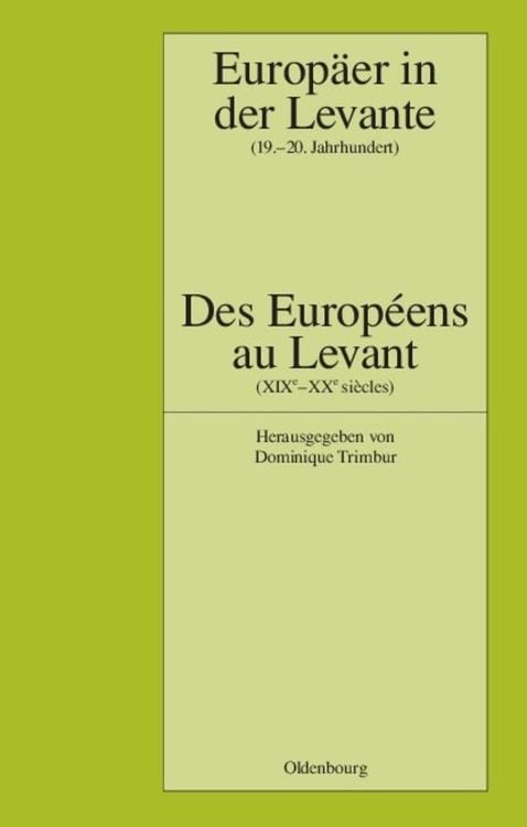 Produktbild: Europäer in der Levante - Zwischen Politik, Wissenschaft und Religion (19.-20. Jahrhundert)