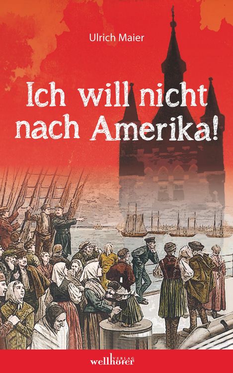 Produktbild: Ich will nicht nach Amerika! Historischer Roman