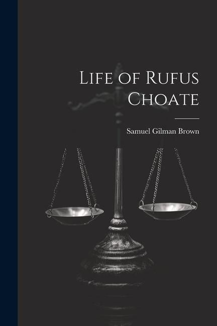 Produktbild: Life of Rufus Choate