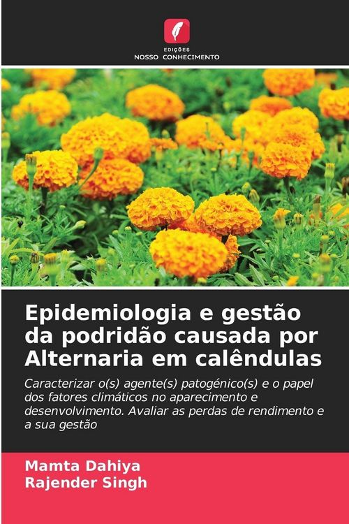 Produktbild: Epidemiologia e gest&atilde;o da podrid&atilde;o causada por Alternaria em cal&ecirc;ndulas