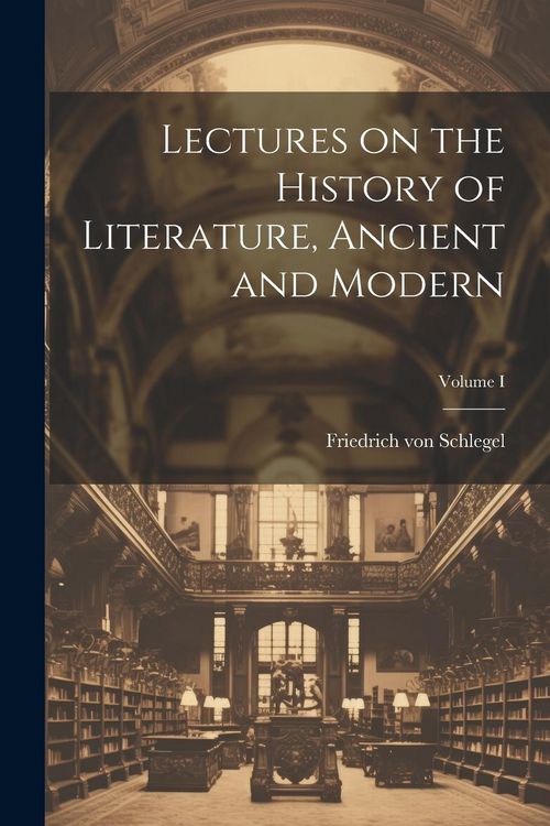 Produktbild: Lectures on the History of Literature, Ancient and Modern; Volume I