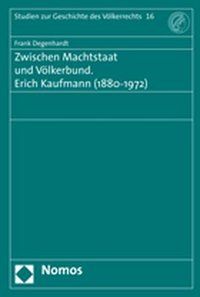 Produktbild: Zwischen Machtstaat und V&ouml;lkerbund. Erich Kaufmann (1880-1972)