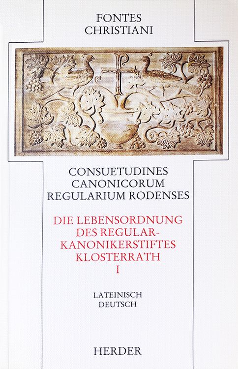 Produktbild: Consuetudines canonicorum regularium Rodenses = Die Lebensordnung des Regularkanonikerstiftes Klosterrath