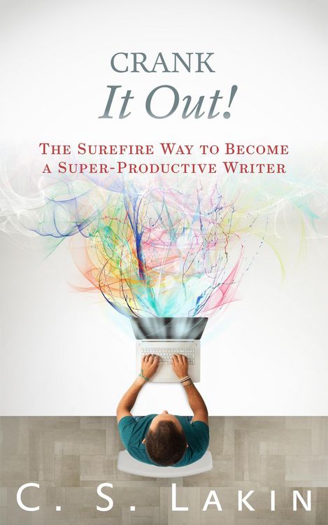 Produktbild: Crank It Out: The Surefire Way to Become a Super-Productive Writer (The Writer's Toolbox Series, #6)