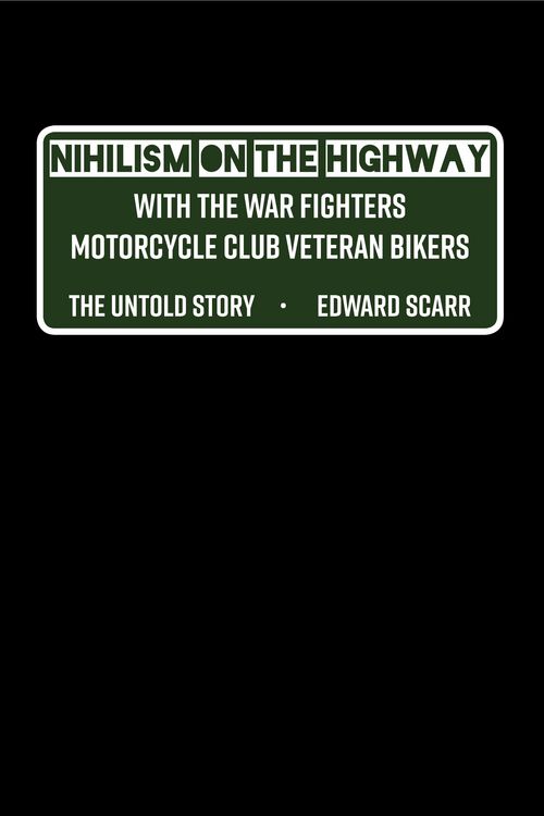 Produktbild: Nihilism on the Highway with the War Fighters Motorcycle Club Veteran Bikers