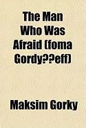 Produktbild: The Man Who Was Afraid (Foma Gordyeff)