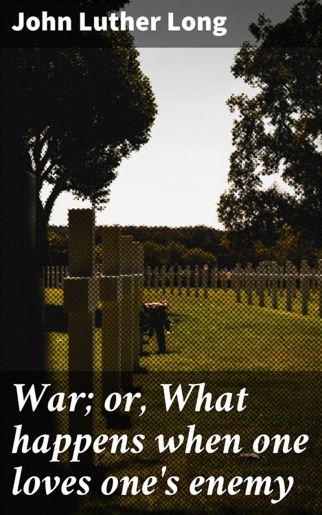 Produktbild: War; or, What happens when one loves one's enemy