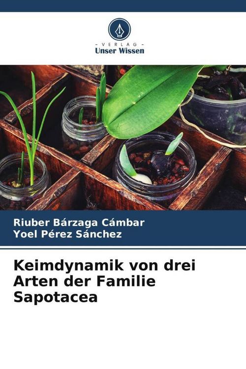 Produktbild: Keimdynamik von drei Arten der Familie Sapotacea